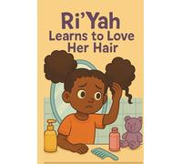 Ri'Yah Learns to Love Her Hair