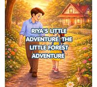 Riya's Little Adventure: The Little Forest Adventure: A heartwarming father and daughter story about nature, courage and love for kids age 3 to 7
