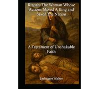 Rizpah: The Woman Whose Actions Moved A King and Saved The Nation (Woman of Purpose & Resilience)