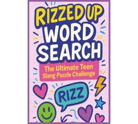 Rizzed Up Word Search: The Ultimate Teen Slang Puzzle Challenge. Perfect Gift for Tweens and Teens.