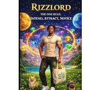 Rizzlord: The One Rule: Intend, Attract, Notice (Charizzma)
