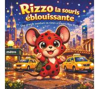 Rizzo la souris éblouissante: Livres d'histoires pour enfants | Une grande comptine urbaine à travers New York | Animaux | Souris, souris | Aventure | ... x 21,5 cm (Children's Storybooks in French)