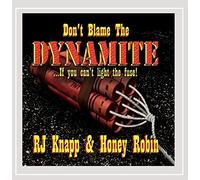 Rj Knapp & Honey Robin - Don't Blame The Dynamite