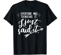 RJJBFKDDK Everyone Was Thinking It I Just Said It T Shirt Black