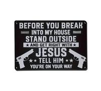 Rkundrne Cartel de metal con texto en inglés "Before Breaking Into My House Stand Outside And Get Right With Jesus" para jardín, dormitorio, cafetería, bar, cueva de hombre, decoración de pared