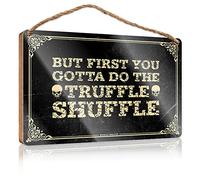 RLVH Letrero colgante de madera para porche con texto en inglés "But First You Gotta Do The Truffle Shuffle", decoración de porche de otoño, letreros divertidos para hombre (15 x 28 cm)