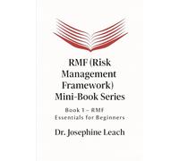 RMF (Risk Management Framework) Mini-Book Series: Book 1 - RMF Essentials for Beginners