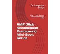 RMF (Risk Management Framework) Mini-Book Series: RMF Step-by-Step: An Implementation Guide (RMF Mini-Book Series, Book 2)