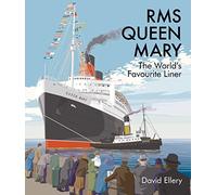 RMS Queen Mary: The World's Favourite Liner