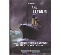 Rms Titanic. Las Verdaderas Razones De Su Hundimiento - 2ª Edición