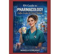 RN Guide to Pharmacology: A Practical NCLEX & Bedside Guide to Nursing Pharmacology, High-Alert Medications, and Clinical Decision-Making (Registered Nurse Notes)