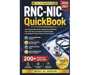 RNC-NIC QuickBook 2026-2027: Your Step-by-Step Guide to Mastering the RNC-NIC Exam with Clear Concepts, Practical Insights, and Targeted Practice Tests for Exam Success