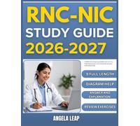 RNC-NIC STUDY GUIDE 2026-2027: Complete Practice Exam With 9 full length Past Questions And Complete Answer Explanation