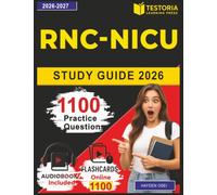 RNC NICU Study Guide 2026: 1100 Practice Questions with Detailed Rationales for Neonatal Intensive Care Exam Prep