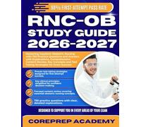 RNC-OB STUDY GUIDE 2026-2027: Mastering Inpatient Obstetric Nursing with 750 Practice Questions and Answers with Explanations, Comprehensive Content ... and Test Taking Strategies for Exam Success