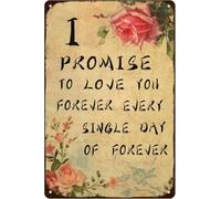 RNUMLIGH Classic Metal Tin Sign I Promise To Love You Forever Every Single Day Vintage Flowers Wall Decor for Home Living Room Garage 8 X 12 in