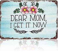 RNUMLIGH Dear Mom I Get It Now Funny Floral Aluminum Sign Wall Decor for Cafe Restaurant Hallway 8 X 12 in