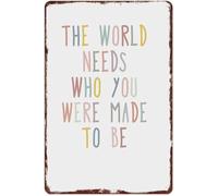 RNUMLIGH Empowering Quote The World Needs Who You Were Made To Be Vintage Aluminum Wall-Art for Home or Office 8 X 12 in