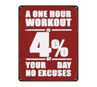 RNUMLIGH Gym Motivation Metal Sign A One Hour Workout Is 4 Of Your Day No Excuses Vintage Decor for Home or Garage 8 X 12 in