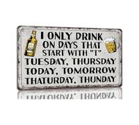 RNUMLIGH I Only Drink On Days That Start With T Metal Tin Sign Funny Bar Wall Decor Vintage for Man Cave Home 8 X 12 inch