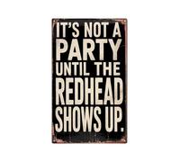 RNUMLIGH Its Not a Party Until the Redhead Shows Up Metal Tin Sign Vintage Humorous Wall Decor for Bar Man Cave Garage 8 X 12 inch
