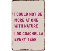 RNUMLIGH Retro I Could Not Be More At One With Nature Do Music Festival Every Year Aluminum Metal Sign Funny Wall Decor for Patio Garage (8 X 12 in)
