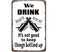 RNUMLIGH Retro Metal Plaque We Drink Because The Doctor Said It Is Not To Keep Things Bottled Up Vintage Tin Sign Bar Pub Man Cave Decor 8 X 12 in