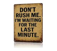 RNUMLIGH Retro Office Decor Sign Funny Quote Dont Rush Me Last Minute Metal Wall-Art for Cubicle Workspace (8 X 12 in)