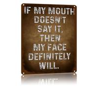 RNUMLIGH Rust Resistant Aluminum Funny Metal Sign Vintage Design If My Mouth Doesn't Say It Face Will Quote Graphic Print Easy Mounting 8 X 12 in