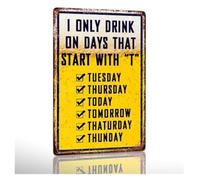 RNUMLIGH Vintage Bar Sign I Only Drink On Days Starting With T Funny Metal Tin For Home Man Cave Garage Wall Hanging 8 X 12 inch
