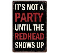 RNUMLIGH Vintage Funny Tin Sign Redhead Party Its Not a Until the Shows Up Retro Metal Wall Decor Bar Home Kitchen Game Room 8 X 12 in