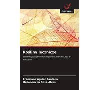 Ro¿liny lecznicze: Wiedza i praktyki mieszka¿ców wsi Alter do Chão w Amazonii