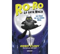 Ro-Ro, la gata ninja 1 - La fuga de la cobra real (Ficción Kids)