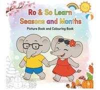 Ro & So Learn the Seasons and Months: Picture Book and Colouring Book (Ro & So Books)