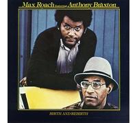 Roach,Max^Braxton,Anthony^Roach,Max & Braxton,Anthony - Birth and Rebirth