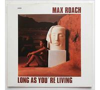Roach,Max Quintet - Long As You'Re Living [Vinyl LP]