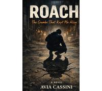 Roach: The Crumbs That Kept Me Alive