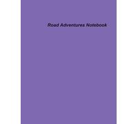 Road Adventures Notebook: Exploring America's Scenic Routes and Historic Highways