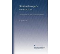 Road and footpath construction: Macadamised roads; stone, wood, and asphalt paving; footpaths