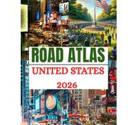 Road Atlas United States 2026: Discover America Like Never Before, Insider Insights, Practical Tips, and Must-Visit Destinations for an Unforgettable Journey.