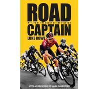 Road Captain: My Life at the Heart of the Peloton