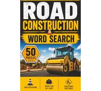 Road Construction Word Search Book: Large Print Puzzle Book About Road Construction, Asphalt Paving, and More | 6x9 inches, 100 pages | 50 puzzles with solutions