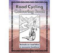 Road Cycling Colouring Book: Animals on road bikes in awesome locations!