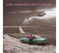 Road Is Still the Road: Andy Wilkinson Live in Con