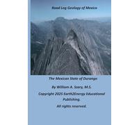 Road Log Geology of Mexico: The Mexican State of Durango