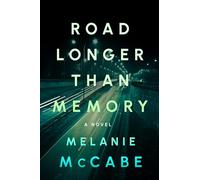 Road Longer Than Memory: Literary fiction with the page-turning tension of a psychological mystery