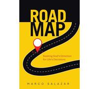 Road Map: Seeking God's Direction for Life's Decisions