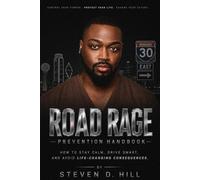 Road Rage Prevention Handbook: How to Stay Calm, Drive Smart, and Avoid Life-Changing Consequences