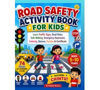 Road Safety Activity Book for Kids: Learn Traffic Signs, Road Rules, Safe Walking, Emergency Awareness, Coloring, Quizzes, Puzzles & Certificate | Ages 5-10