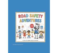 ROAD SAFETY ADVENTURES: A FUN COLORIG BOOK FOR KIDS.